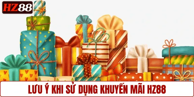 Lưu ý khi sử dụng khuyến mãi HZ88